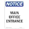 Signmission Safety Sign, OSHA Notice, 18" Height, Aluminum, Main Office Entrance Sign, Portrait OS-NS-A-1218-V-14093 - alternate 1